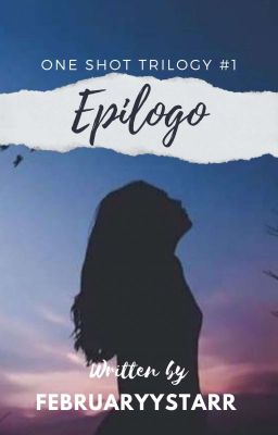 Epilogo [ONE SHOT TRILOGY #1]