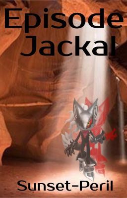 Episode Jackal (War Over Mobius Saga: Ruby Route #1)