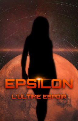 EPSILON, l'Ultime Espoir [T4]