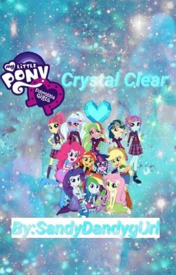 Equestria Girls: Crystal Clear (Book 7~Equestria Girls Series)