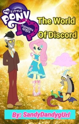 Equestria Girls: The World Of Discord (Book 8~Equestria Girls Series)