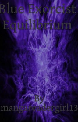 Equilibrium (A Blue Exorcist Fanfiction)