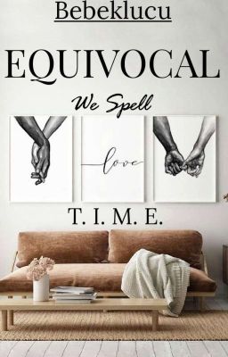 Equivocal - We Spell Love, T.I.M.E!