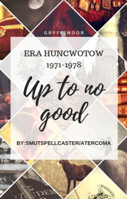 Era Huncwotów: Up to no good