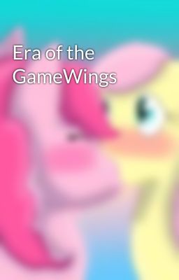 Era of the GameWings