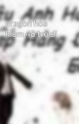 eragon hoa kiem 48 tro di