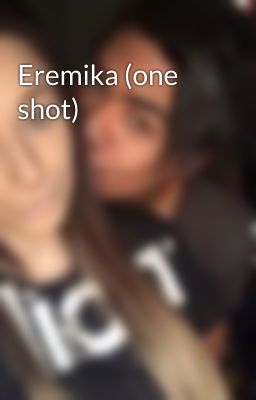 Eremika (one shot)