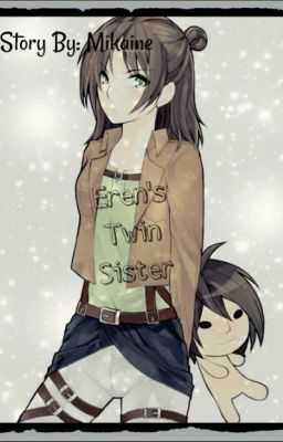 Eren's twin sister [DISCONTINUED]