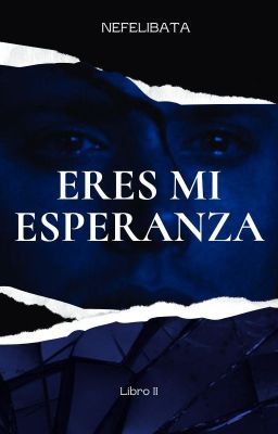 Eres Mi Esperanza || Secuela de 