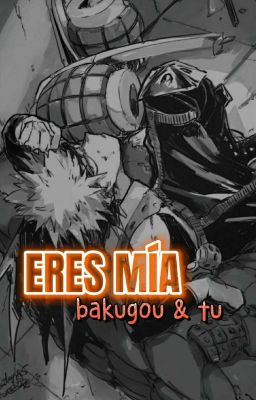 Eres mía (Bakugou & Tú)