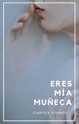 Eres mía muñeca