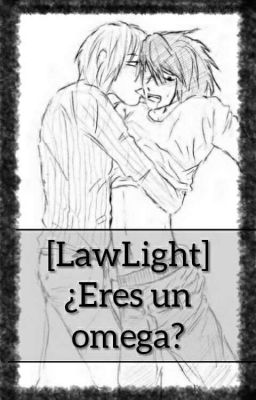 ¿Eres un Omega? [LawLight]