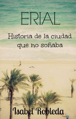 Erial. Historia de la ciudad que no soñaba