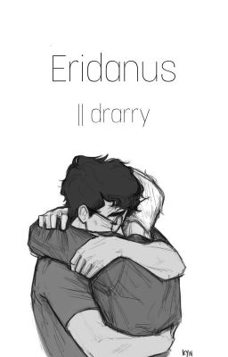 Eridanus || drarry