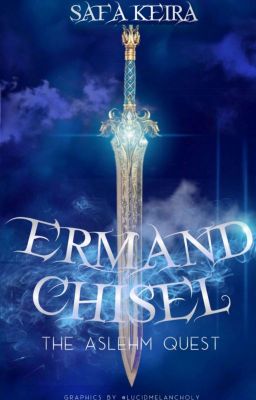 Ermand Chisel : The Aslehm quest 