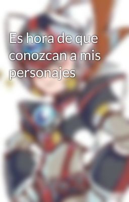 Es hora de que conozcan a mis personajes 