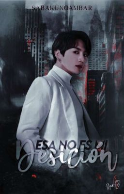 || Esa no es mi decisión || Jeon Jungkook ||