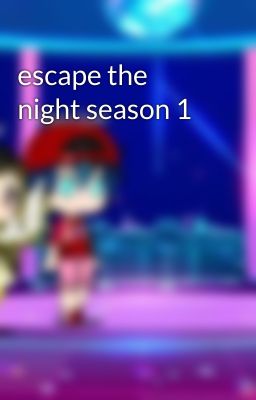 escape the night season 1