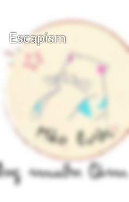 Escapism