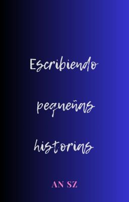 Escribiendo pequeñas historias