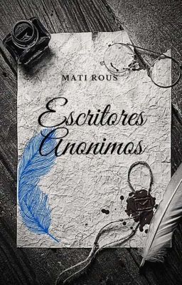 Escritores Anónimos {Completa}.