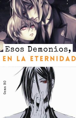 Esos Demonios, En La Eternidad [SebaCiel] | Completa