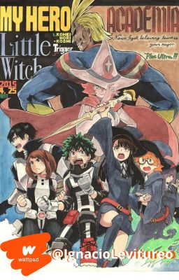 ESPECIAL CROSSOVER: My hero academia x Little witch academia