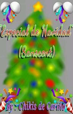 Especial de Navidad 🎄🎉🎊 (Sanscest) [Terminada]