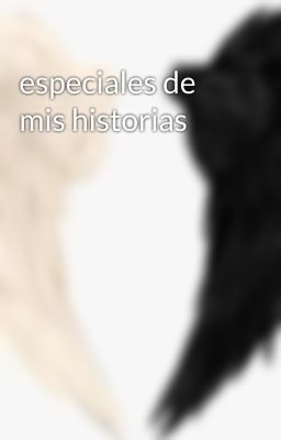 especiales de mis historias 