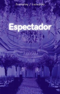 (💍)✧*。Espectador | Tortillaland (Juanplay/Luzuplay)