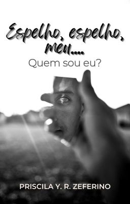 Espelho, espelho meu... Quem sou eu?