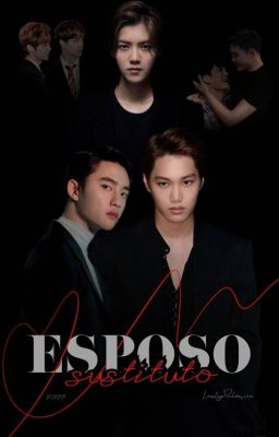 Esposo Sustituto: primera parte. (KaiSoo; ChanBaek; HunHan) Omegaverse.