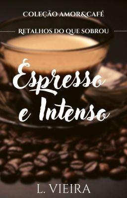 Espresso e Intenso |  Amor&Café III