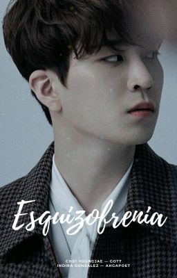 Esquizofrenia | Choi Youngjae