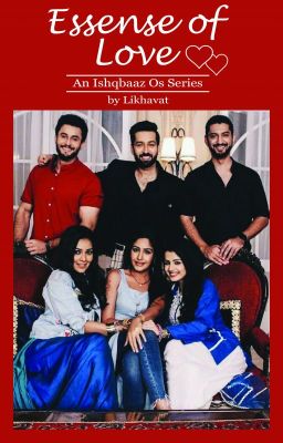 Essence of Love | Ishqbaaz OS series