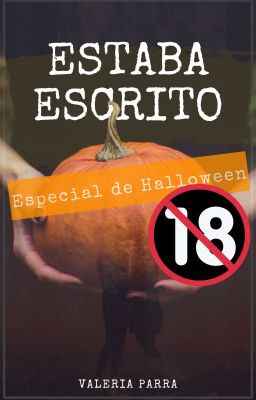 Estaba Escrito - Especial de Halloween +18