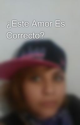 ¿Este Amor Es Correcto?