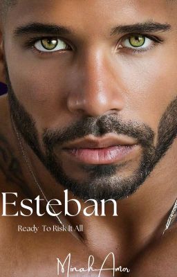 Esteban, Ready to Risk It All