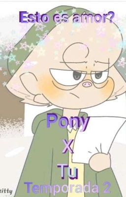 esto es amor?   pony x tu temporada 2