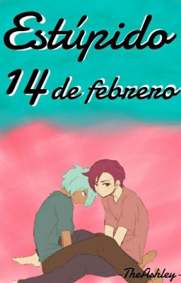 Estupido 14 de febrero [Editando] | Inazuma Eleven | Minamisawa x Kurama