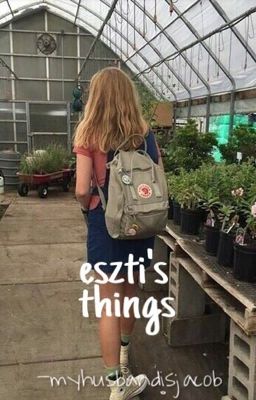 eszti's things