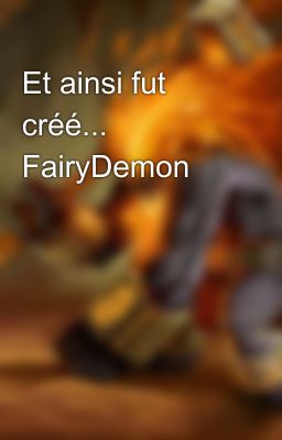 Et ainsi fut créé... FairyDemon