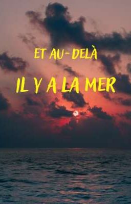 Et au-delà il y a la mer