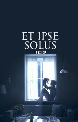 Et ipse solus |YM|