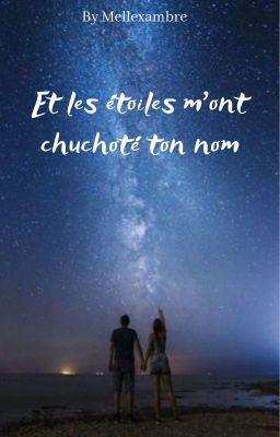 Et les étoiles m'ont chuchoté ton nom