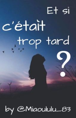 ★ Et si c'était trop tard... ? [EN PAUSE]