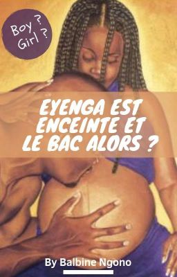 ET SI EYENGA EST ENCEINTE? 