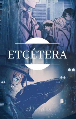 Etcétera {TachiChuu/soukoku}[song fic]