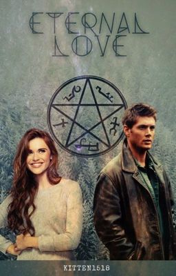 ETERNAL LOVE {Dean Winchester} Book 1 