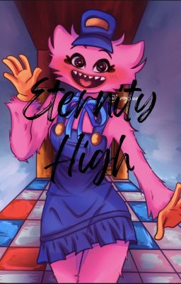 Eternity High: A Poppy Playtime FanFic